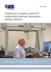 lk metrology case study - Investment in quality control of engineered bearings helps green energy initiative